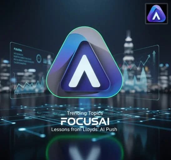 Trending Topics for FocusAI: Lessons from Lloyds' AI Push